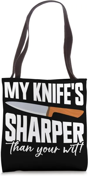 My Knife's Sharper Than Your Wit! - Funny Knife Collector Tote Bag