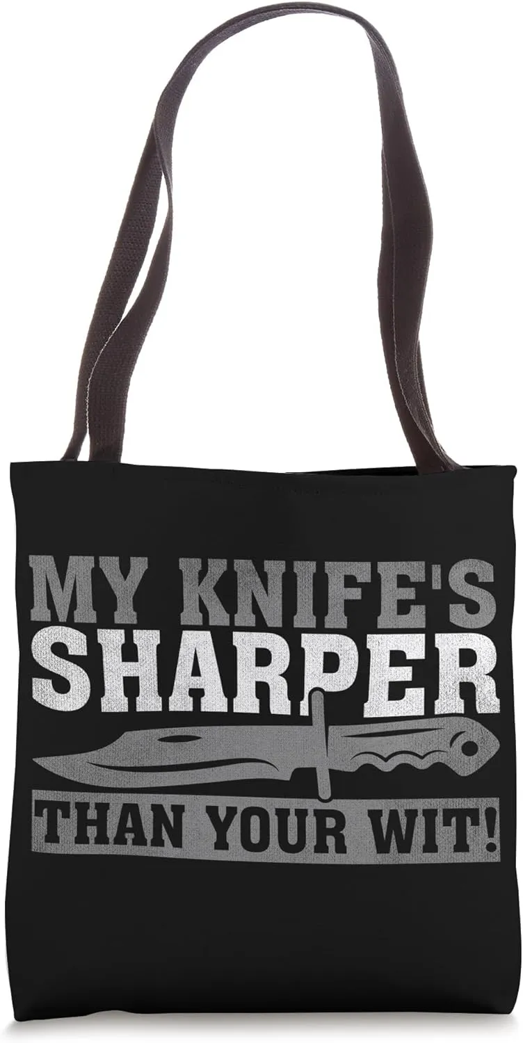 My Knife's Sharper Than Your Wit! - Funny Knife Collector Tote Bag